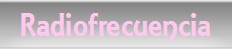 Radiofrecuencia R�MODEL
